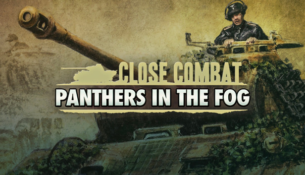 Close Combat - Panthers in the Fog - Steam