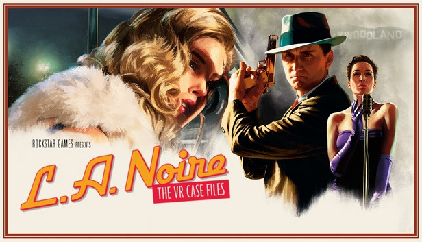 L.A. Noire: The VR Case Files - Steam