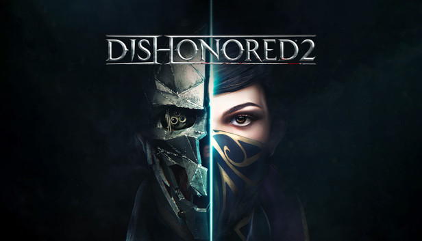 Dishonored 2 - Steam Dishonored 2 - Steam