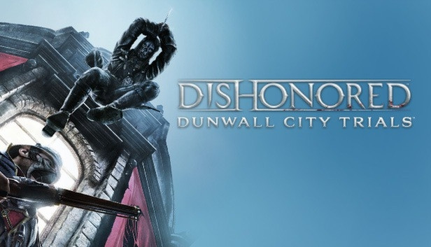 Dishonored: Dunwall City Trials - Steam Dishonored: Dunwall City Trials - Steam
