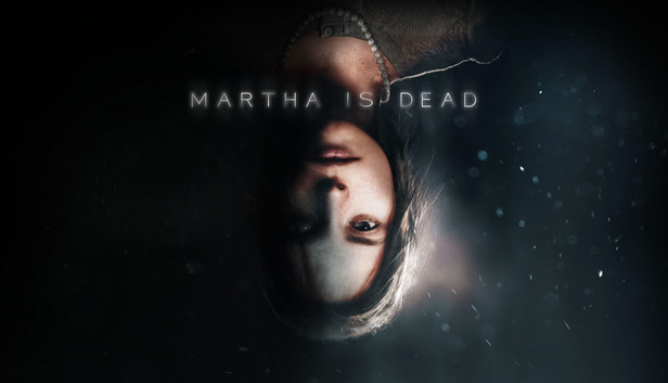 Martha Is Dead - Steam Martha Is Dead - Steam